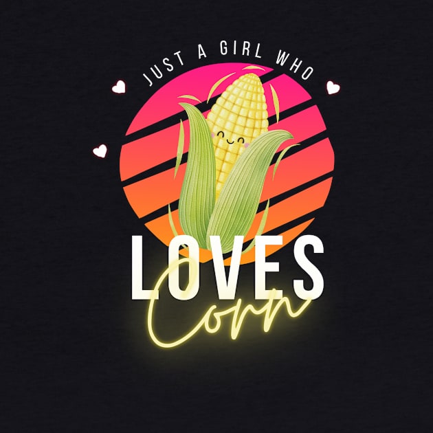 Just A Girl Who Loves Corn Colorful by DesignArchitect